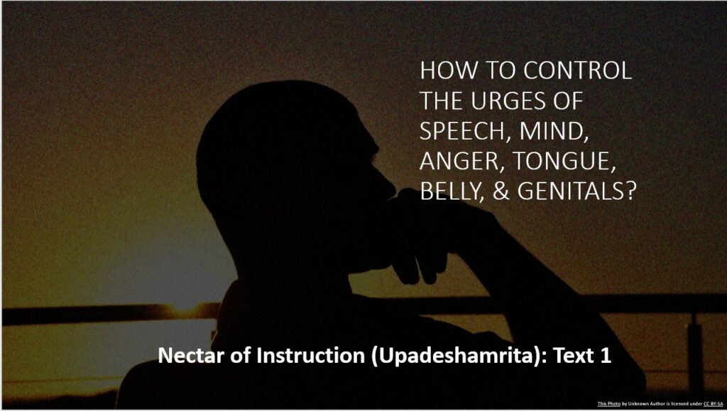 How to control the urges of speech, mind, anger, tongue, belly, & genitals?