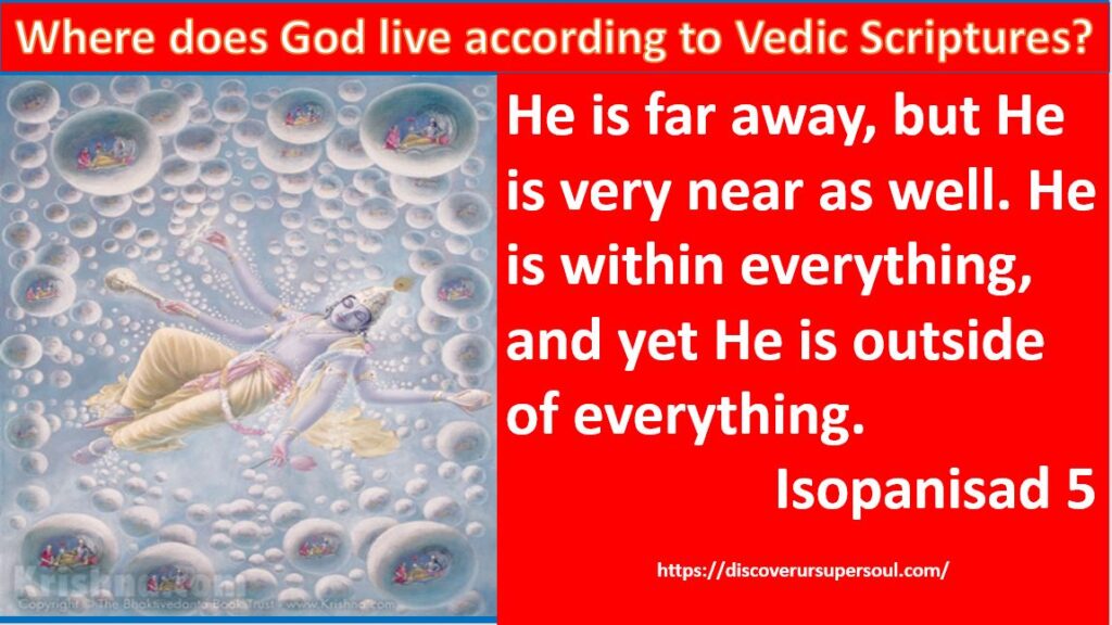 Where does God live according to Vedic scriptures?