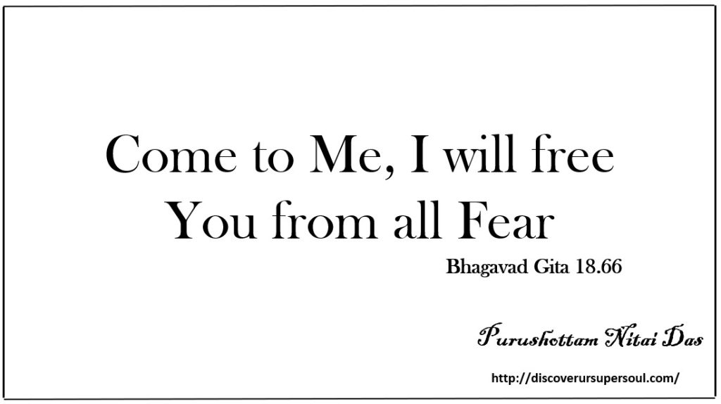 Bhagavad Gita & Srimad-Bhagavatam about fear and how to overcome fear